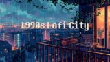 1990s peaceful night – lofi city [ chill beats to work/relax to ]
