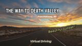 [4K] The way to Death Valley, sunset drive from Pahrump, Neveda.