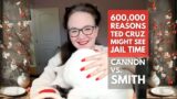 600,000 reasons Ted Cruz might see jail time. Cannon vs. Smith – Who will win? + Boo-Boo purrs!