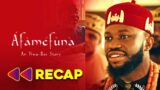 AFAMEFUNA – Full Movie Recap / Review – Stan Nze, Alex Ekubo, A Kayode Kasum Nollywood Movie