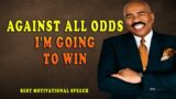 AGAINST ALL ODDS IM GOING TO WIN 2024 | Steve Harvey Joel Osteen |  Motivational Speech 2024