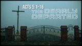 Acts 5:1-16 | The Dearly Departed