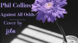 Against All Odds – Phil Collins – Cover By Lila – Acoustic Version