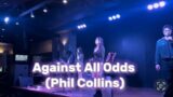 Against All Odds – Phil Collins (live cover by Frida / AJA)