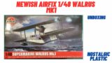 Airfix Supermarine Walrus Mk1 Unboxing