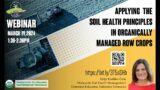 Applying The Soil Health Principles in Organically Managed Row Crops