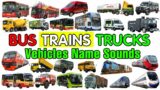 BUS Name, TRAIN Name, TRUCKS Name | Street Vehicles Names and Sounds Collection | Vehicle Name Sound