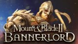 Bannerlord (Part 1)