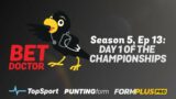 Bet Doctor – Season 5, Ep 13 | 'Day 1 of the Championships'