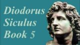 Book 5 – Diodorus Siculus – The Library of History – C H Oldfather