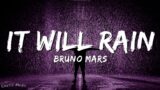 Bruno Mars – It Will Rain(lyrics)