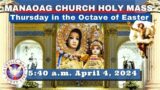 CATHOLIC MASS  OUR LADY OF MANAOAG CHURCH LIVE MASS TODAY Apr 04, 2024  5:40a.m. Holy Rosary