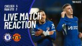 CHELSEA 4-3 MAN UTD LIVE MATCH REACTION! PALMER TO THE RESCUE!