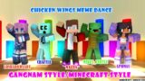 CHICKEN WINGS MEME | GANGNAM/MINECRAFT STYLE | MAIZEN, CRAFTEE, MIKEY_TURTLE | Minecraft Animation