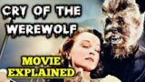 Cry Of The Werewolf (1944) Movie Explained – One Of The Most Underrated And Earliest Werewolf Films!