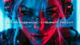 Cybernetic Twilight: Night City Beats – Cyberpunk Electronic Music | Future Vision Music