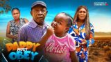 DADDY MUST OBEY  – EBUBE OBIO, NKEM OWOH, RUTH EZEH  2024 Latest Nigerian Nollywood Movie