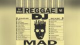 DJ Mad (MadSounds) – Reggae Mixtape Vol. 6 (Side A & B) #reggae #mixtape #dancehall