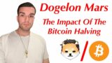 Dogelon Mars: The Impact Of The Bitcoin Halving