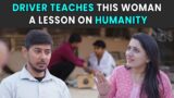 Driver Teaches This Woman A Lesson On Humanity | Rohit R Gaba