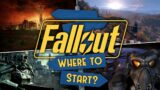 Fallout – Where To Start?