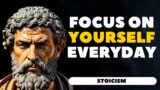 Focus on Yourself Everyday || Stoicism