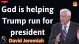 God is helping Trump run for president – David Jeremiah