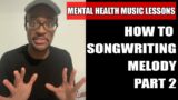 HOW TO SONGWRITING MELODY PART 2 – Skip Step Leap | MENTAL HEALTH MUSIC LESSON TUTORIAL IMANNI MUSIC