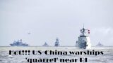 Hot!!! US China warships quarrel near RI