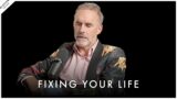 How To Actually Fix Your Life – Jordan Peterson Motivation
