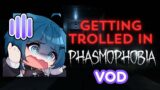 I got trolled by my friends in Phasmophobia [VOD]