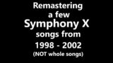 I tried to remaster some Symphony X songs
