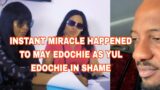 INSTANT MIRACLE HAPPENED TO MAY EDOCHIE AS YUL EDOCHIE IN SHAME