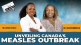 Is Canada Facing a Measles Epidemic? Exclusive Interview with Doctor Agnes | EP#58