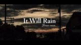 (It Will Rain) Bruno Mars- lyrics is on the description…