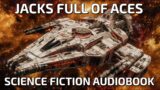 Jacks Full of Aces Part Three | Starships At War | Science Fiction Complete Audiobooks