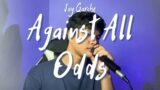 Jay Garche – Against All Odds (Phil Collins | Cover)