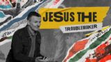 Jesus The Troublemaker | JESUS 1 |  With Senior Pastor Gary Snowzell