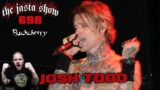 Josh Todd (BuckCherry) | The Jasta Show 698
