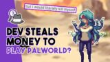 Kickstarter Dev Gets Caught Playing Palworld After Stealing Money And Posting About Self Deletion