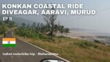 Konkan coastal ride – Diveagar – Murud – Aaravi – India – Maharashtra Motorbike trip – Episode 11