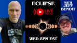 LIVE – The Eclipse ! – with Paranormal Podcaster Jeff Benoit + Battle Between Good & Evil