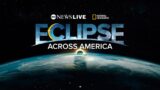 LIVE: Total solar eclipse 2024: Eclipse Across America special from ABC News, National Geographic