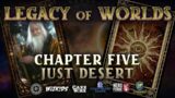 Legacy of Worlds – Chapter Five – Just Deserts
