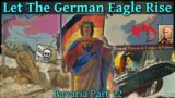 Let The German Eagle Rise | Bavaria Part 22