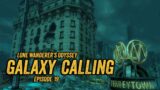 Lone Wanderer's Odyssey Episode 19: Galaxy Calling
