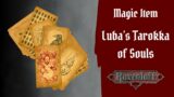Luba's Tarokka of Souls – A Deep-Dive into a Very Cool Magic Item For Your 5E Ravenloft Campaign…