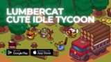 Lumbercat Idle Tycoon Gameplay – Android iOS