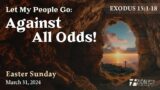 March 31st, 2024 – 7:00am Easter – Traditional: “Against All Odds” – with Pastor Neal and Pastor Dan