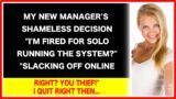 My Boss: 'Fired for soloing systems?' 'Remote slackers toast! Pay thief lol' Quit, result